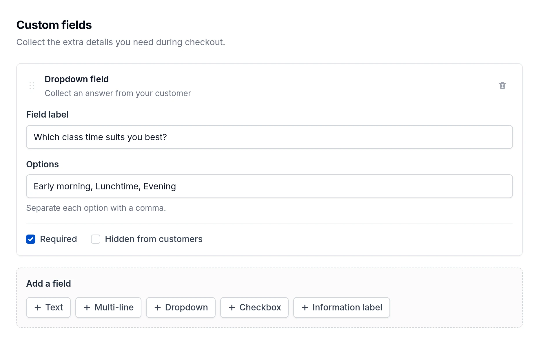 Required dropdown custom field offering early morning, lunchtime and evening choices